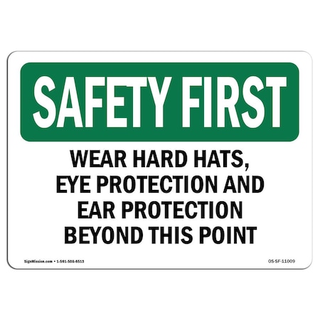 Signmission OSHA Sign, Wear Hard Hats Eye Protection & Ear Protection, 18in X 12in Alum, 18" W, 12" H, Landscape OS-SF-A-1218-L-11009